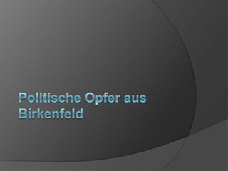 Politische Opfer aus Birkenfeld