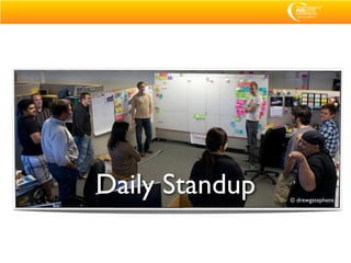 Daily Standup   © drewgstephens
 