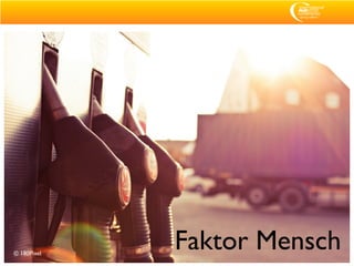 © 180Pixel
             Faktor Mensch
 