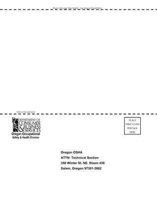 Remove this page from booklet - tear along perforated line) (fold on line and mail) Oregon Occupational Safety & Health Division Oregon OSHA ATTN: Technical Section 350 Winter St. NE. Room 430 Salem, Oregon 97301-3882 