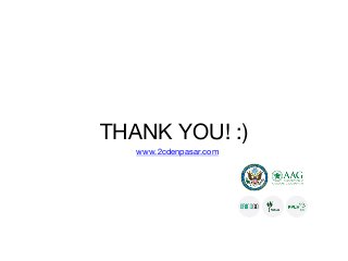 THANK YOU! :)
www.2cdenpasar.com
 
