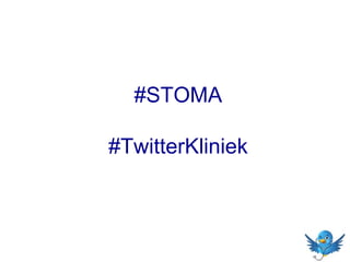 #STOMA
#TwitterKliniek
 