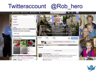 Twitteraccount @Rob_hero
 