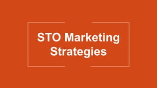STO Marketing
Strategies
 