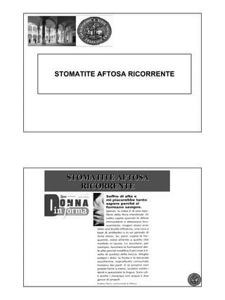 STOMATITE AFTOSA RICORRENTE




  STOMATITE AFTOSA
     RICORRENTE




           Pag.. 1
           Pag 1
 