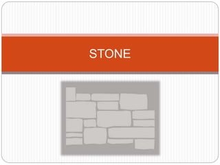 STONE
 