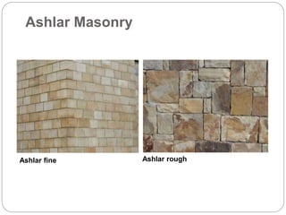 Ashlar fine Ashlar rough
Ashlar Masonry
 