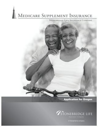 Medicare Supplement Insurance
Stonebridge Life Insurance Company
Application for Oregon
 