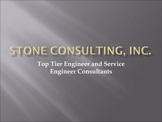 Top Tier Engineer and Service Engineer Consultants 
