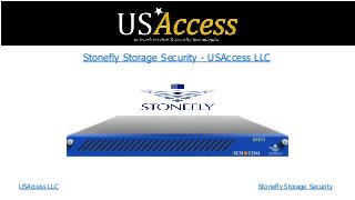Stonefly Storage Security - USAccess LLC
USAccess LLC Stonefly Storage Security
 