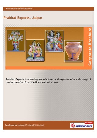 Prabhat Exports, Jaipur




 Prabhat Exports is a leading manufacturer and exporter of a wide range of
 products crafted from the finest natural stones.
 