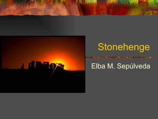 Stonehenge Elba M. Sepúlveda 