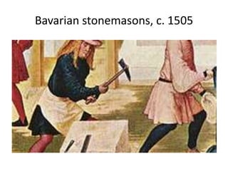 Bavarian stonemasons, c. 1505
 
