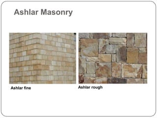 Ashlar Masonry

Ashlar fine

Ashlar rough

 