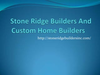 http://stoneridgebuildersinc.com/
 