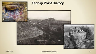 Stoney Point History
5/17/2022 Stoney Point History 1
 