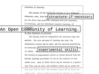 An Open Community of Learning.An Open Community of Learning.
experimental skillsexperimental skills
structure if necessarystructure if necessary
 