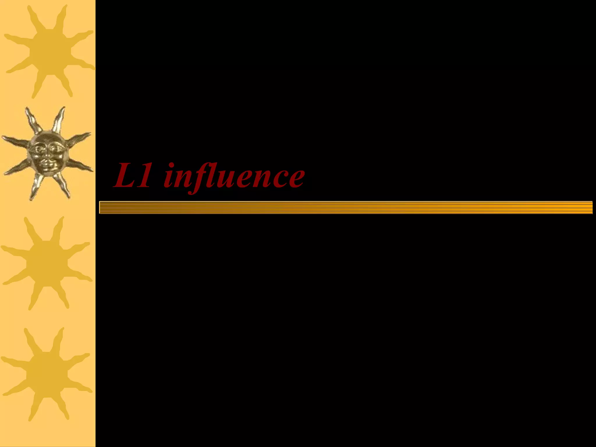 L1 influence
 