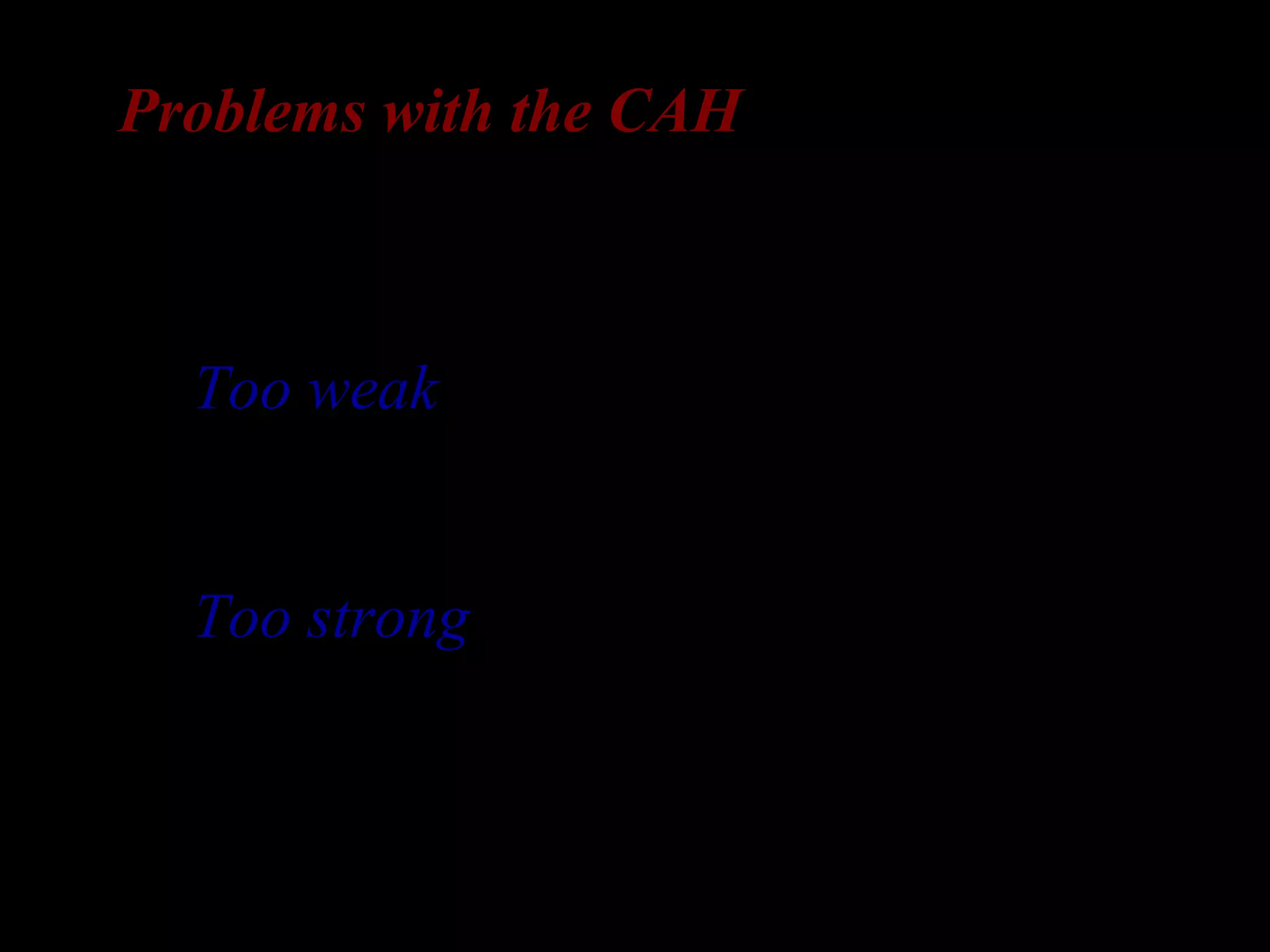 Problems with the CAH
Not all errors can be accounted for by L1
transfer alone.
• Too weak
occurrence of errors that are not
predicted.
• Too strong
non-occurrence of errors that are
predicted
 