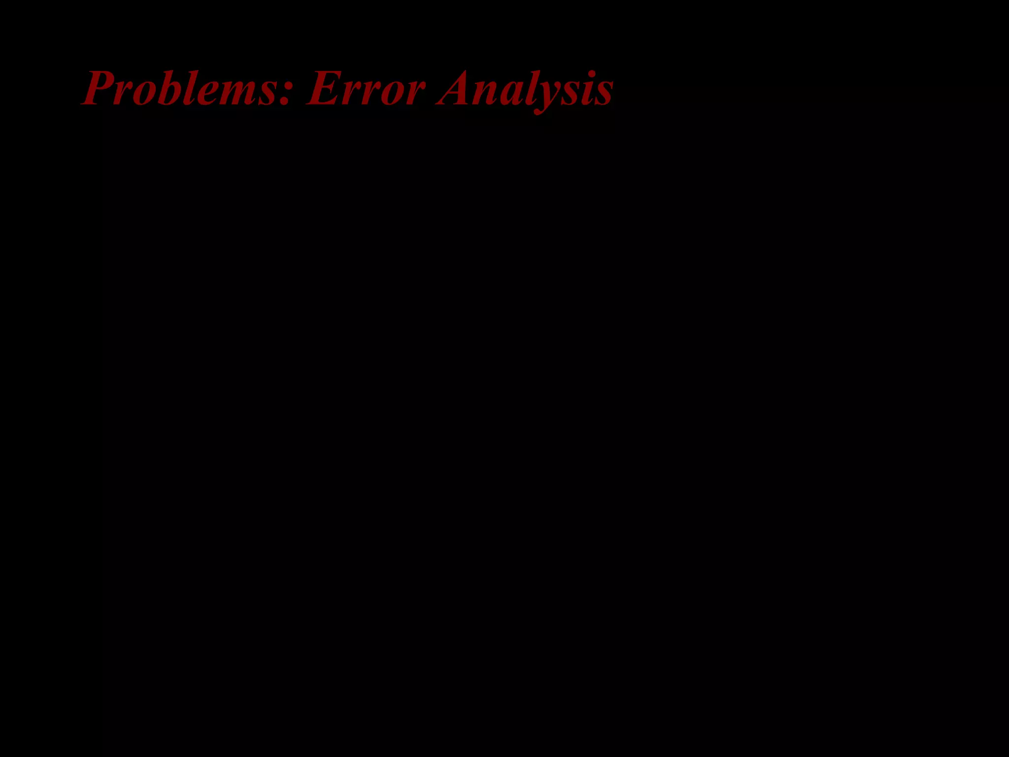 Problems: Error Analysis
 
