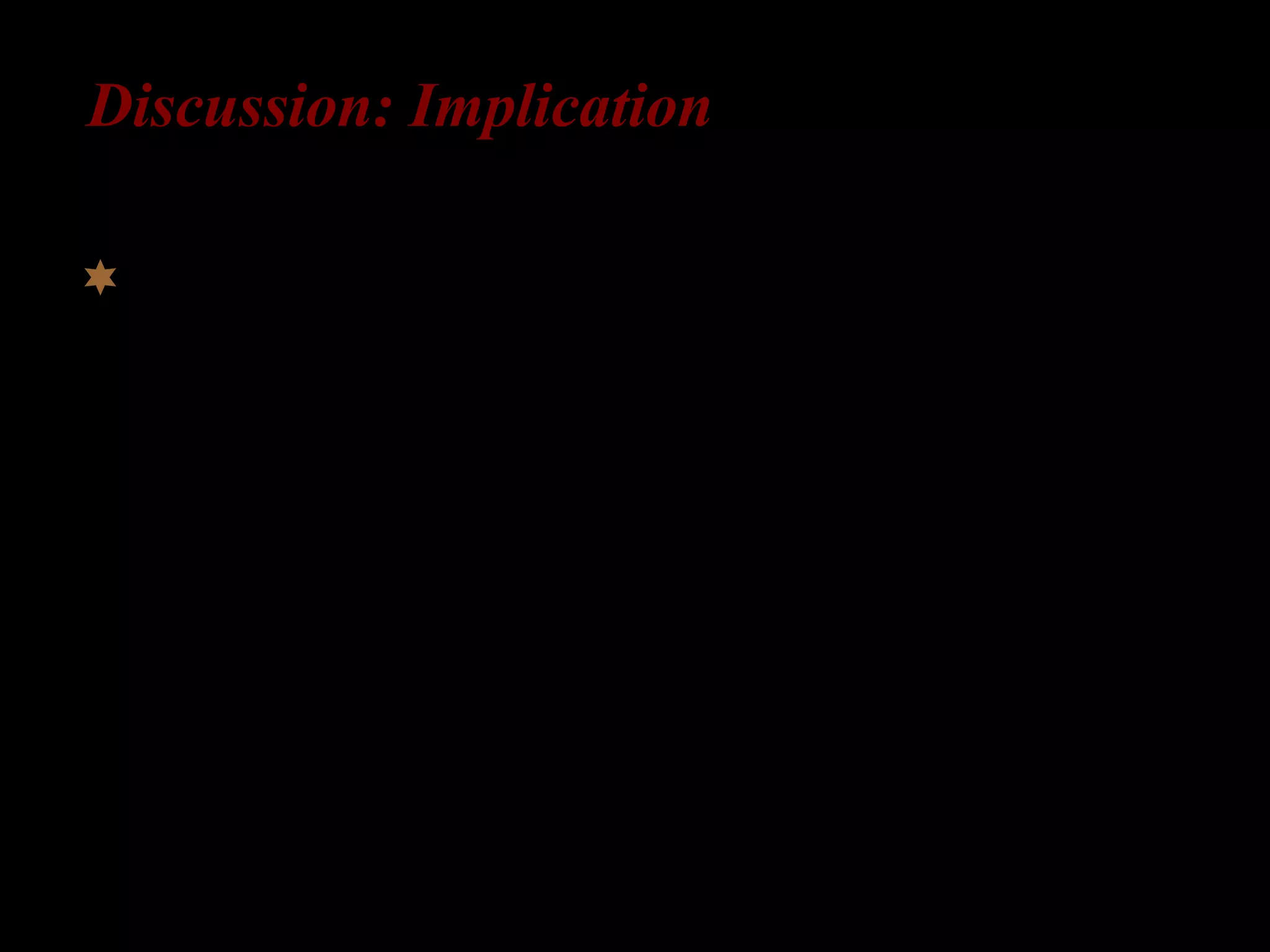 Discussion: Implication
L2-English learners have access to universal
semantic distinction “specificity” that is not
encoded by the morphology of articles by
either their L1 or their L2.
 