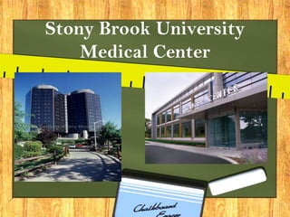 Stony Brook University
    Medical Center
 
