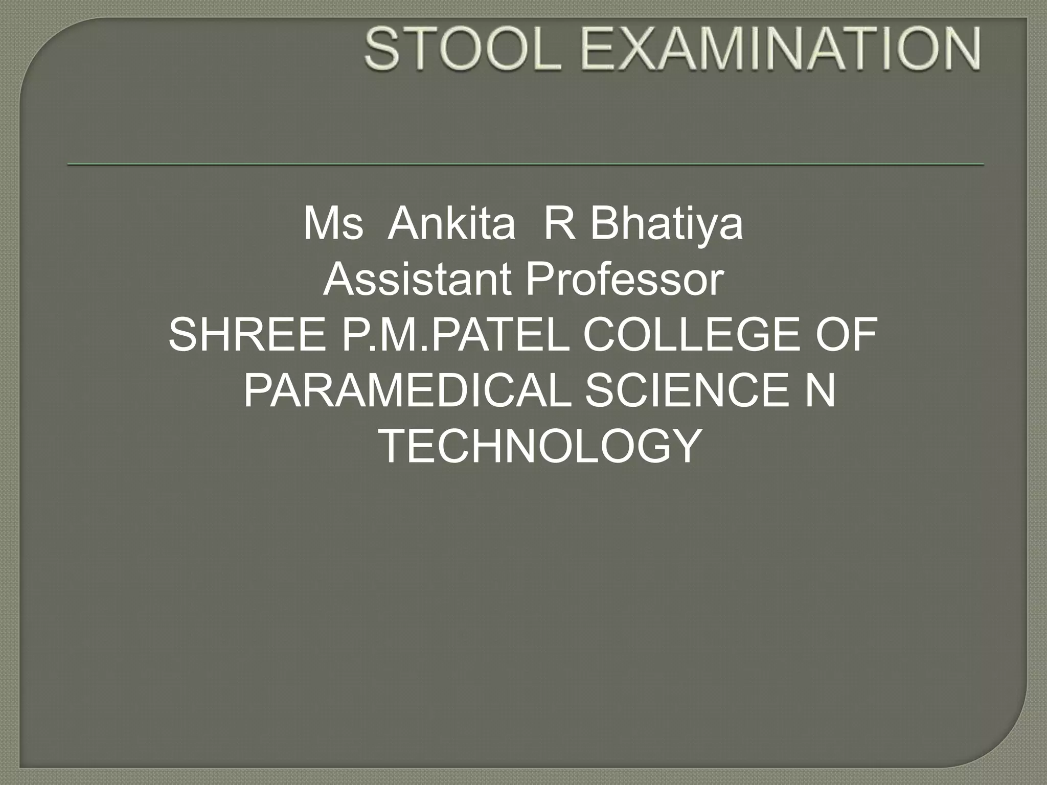 Stool examination PPT