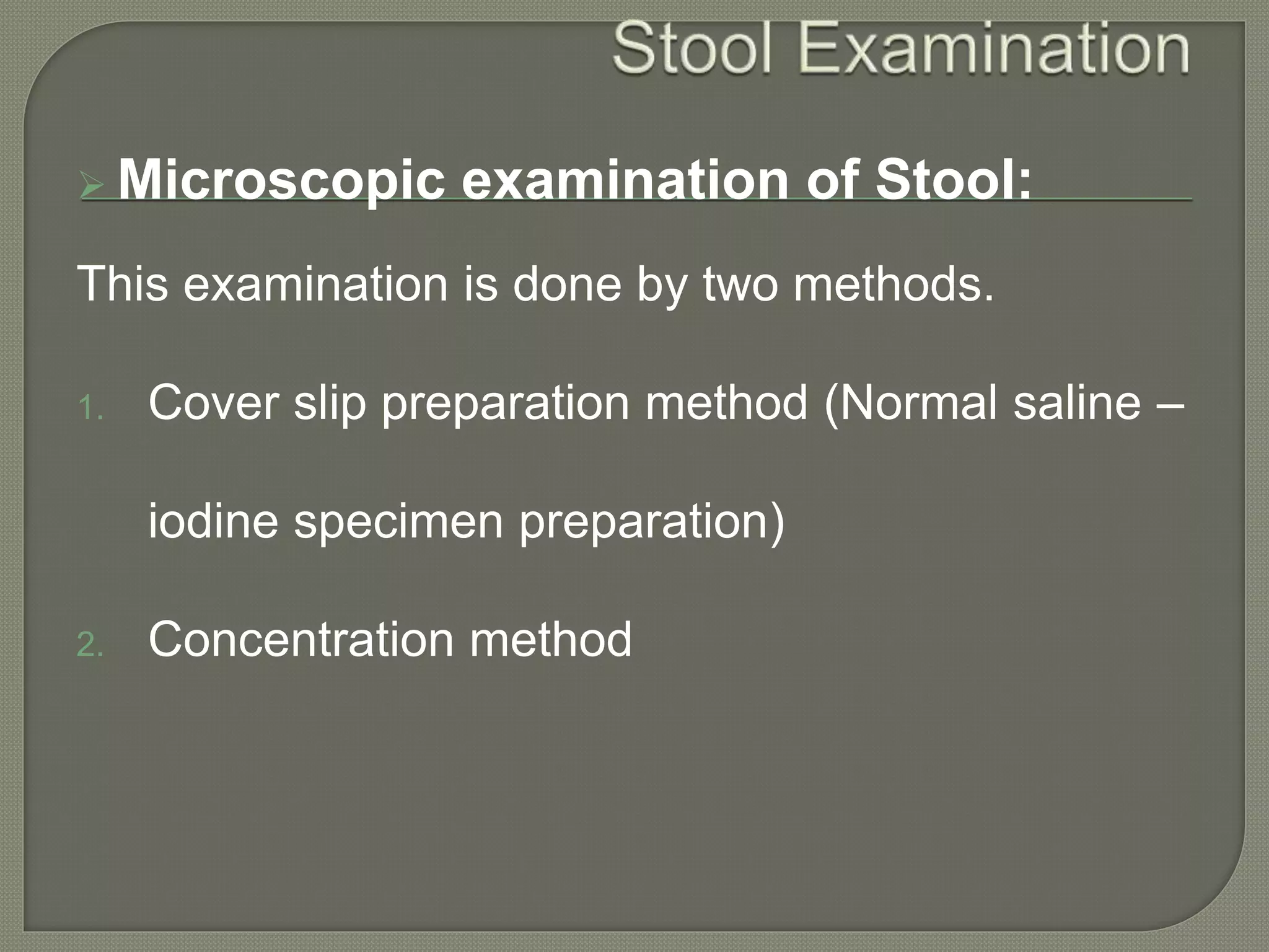 Stool examination PPT