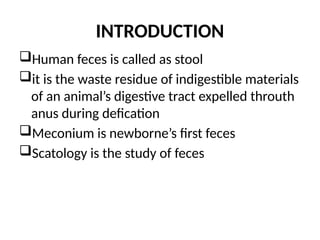 stool examination will give the clue about the microorganism causing ...