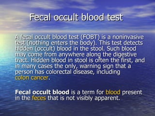 Fecal occult blood test   ,[object Object],[object Object]