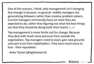 #stoos Version 3
One of the reasons, I think, why management isn't changing
fast enough is because -in general- middle man...