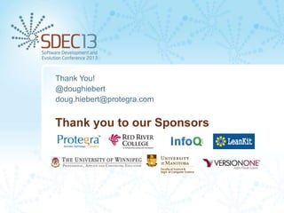 Thank You!
@doughiebert
doug.hiebert@protegra.com

Thank you to our Sponsors

 