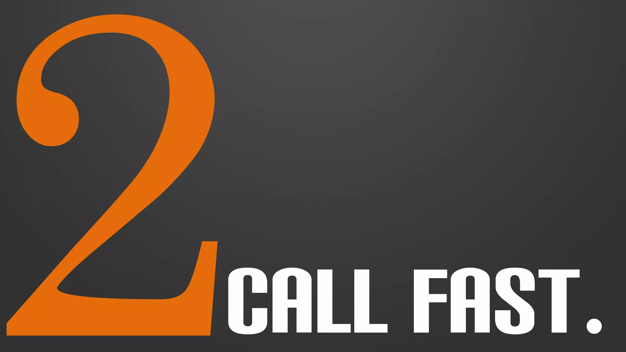 2CALL FAST. 
 