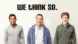 We think so. 
 