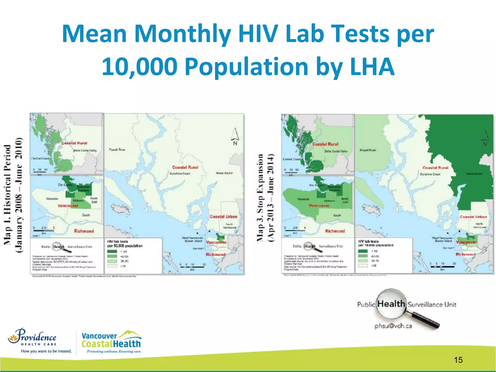 15
Mean Monthly HIV Lab Tests per
10,000 Population by LHA
 