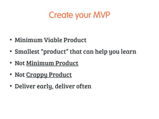 BUILD 
FAKE/LANDING PAGE 
MEASURE LEARN 
 