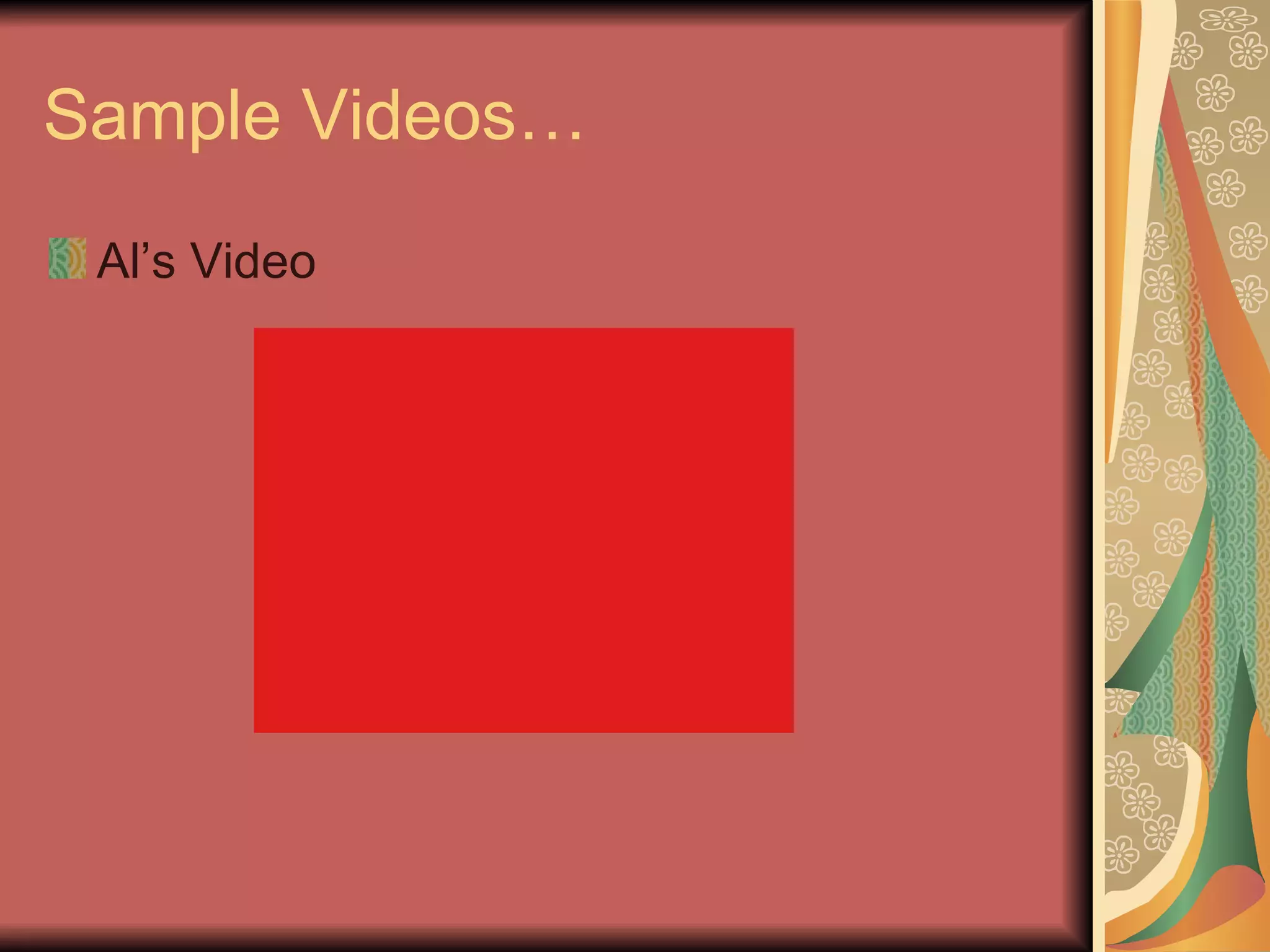 Sample Videos… Al’s Video