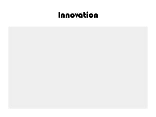 Innovation