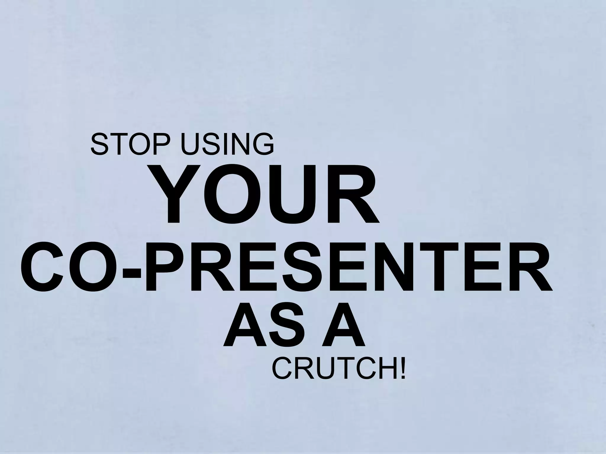 THEY WANT THEIR SUCKY PRESENTATION BACK.