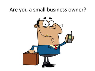 Are you a small business owner? 