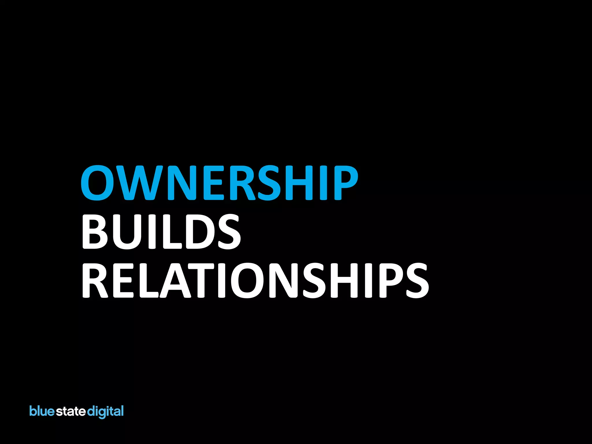 OWNERSHIPBuilds Relationships