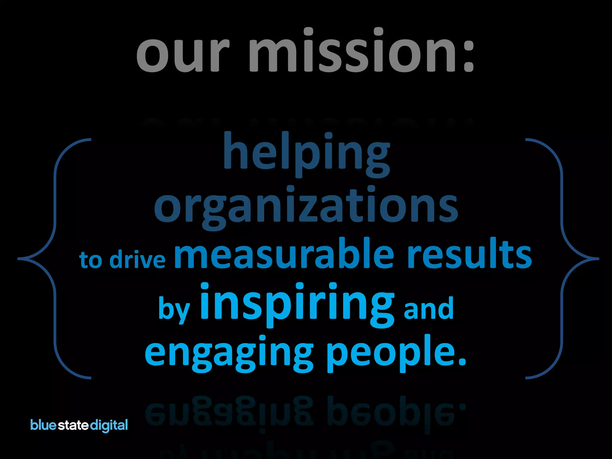 our mission:helping organizationsto drive measurable results by inspiring and engaging people.