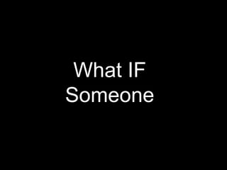 What IF Someone 