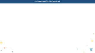 COLLABORATIVE TECHNIQUES 
 