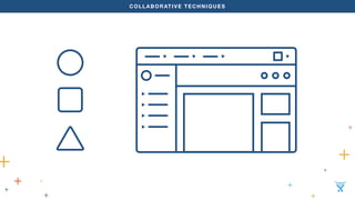 COLLABORATIVE TECHNIQUES 
 