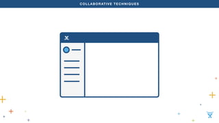 COLLABORATIVE TECHNIQUES 
 