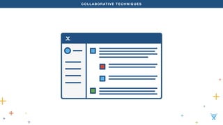 COLLABORATIVE TECHNIQUES 
 