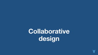 Collaborative 
design 
 