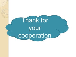 Thank for
your
cooperation

 