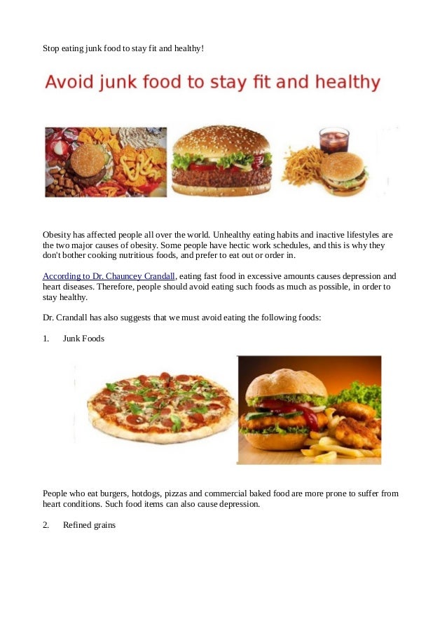 Stop eating junk food to stay fit and healthy! Stop eating junk food to stay fit and healthy!
